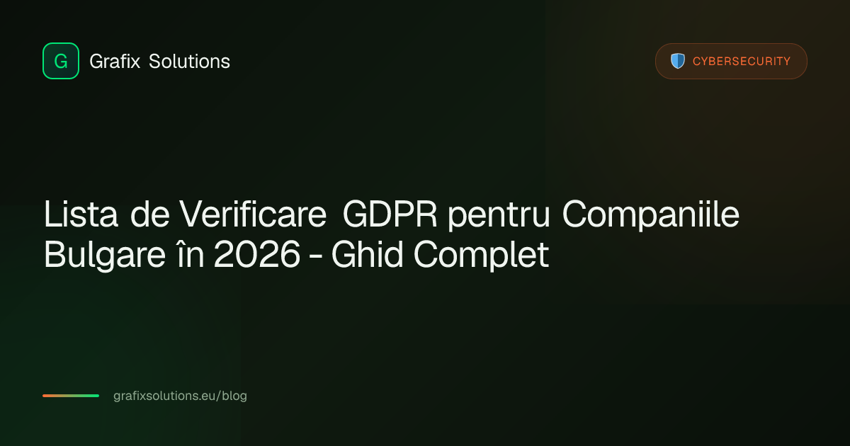 Lista de Verificare GDPR pentru Companiile Bulgare în 2026 - Ghid Complet